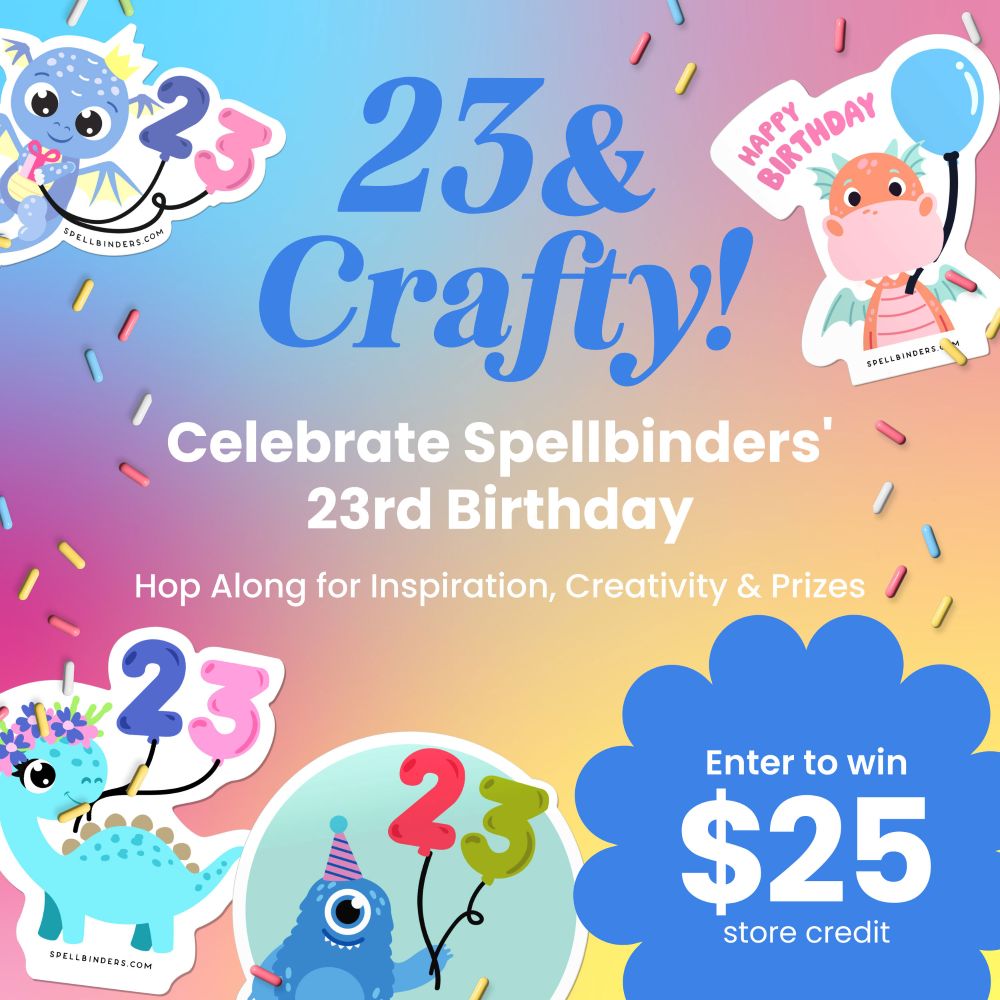 Celebrating 23 Years of Creativity with Spellbinders | Close Your Eyes & Make a Wish